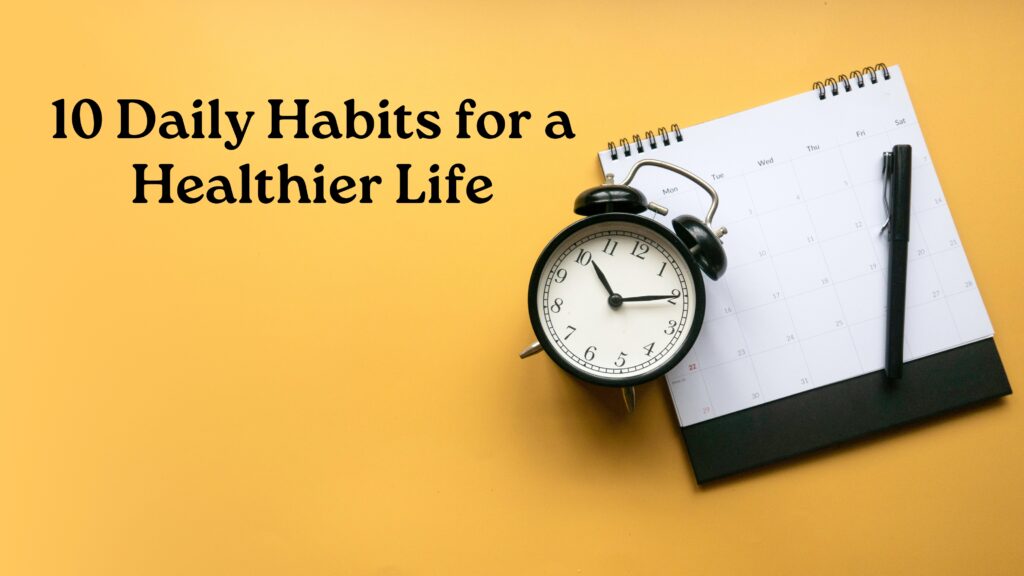 10 Daily Habits for a Health Life | Healthy Lifestyle Tips