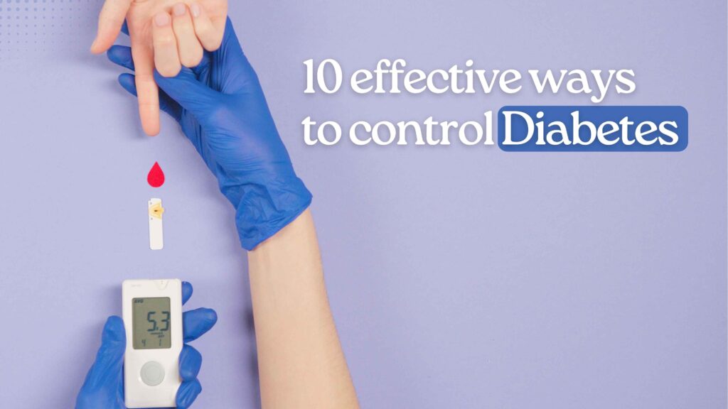 10 effective ways to control diabetes | Control blood sugar