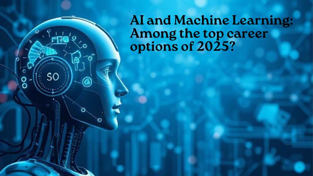 Learn about the growing demand, career options, required skills, and future prospects of Artificial Intelligence (AI) and Machine Learning (ML) in 2025. Read