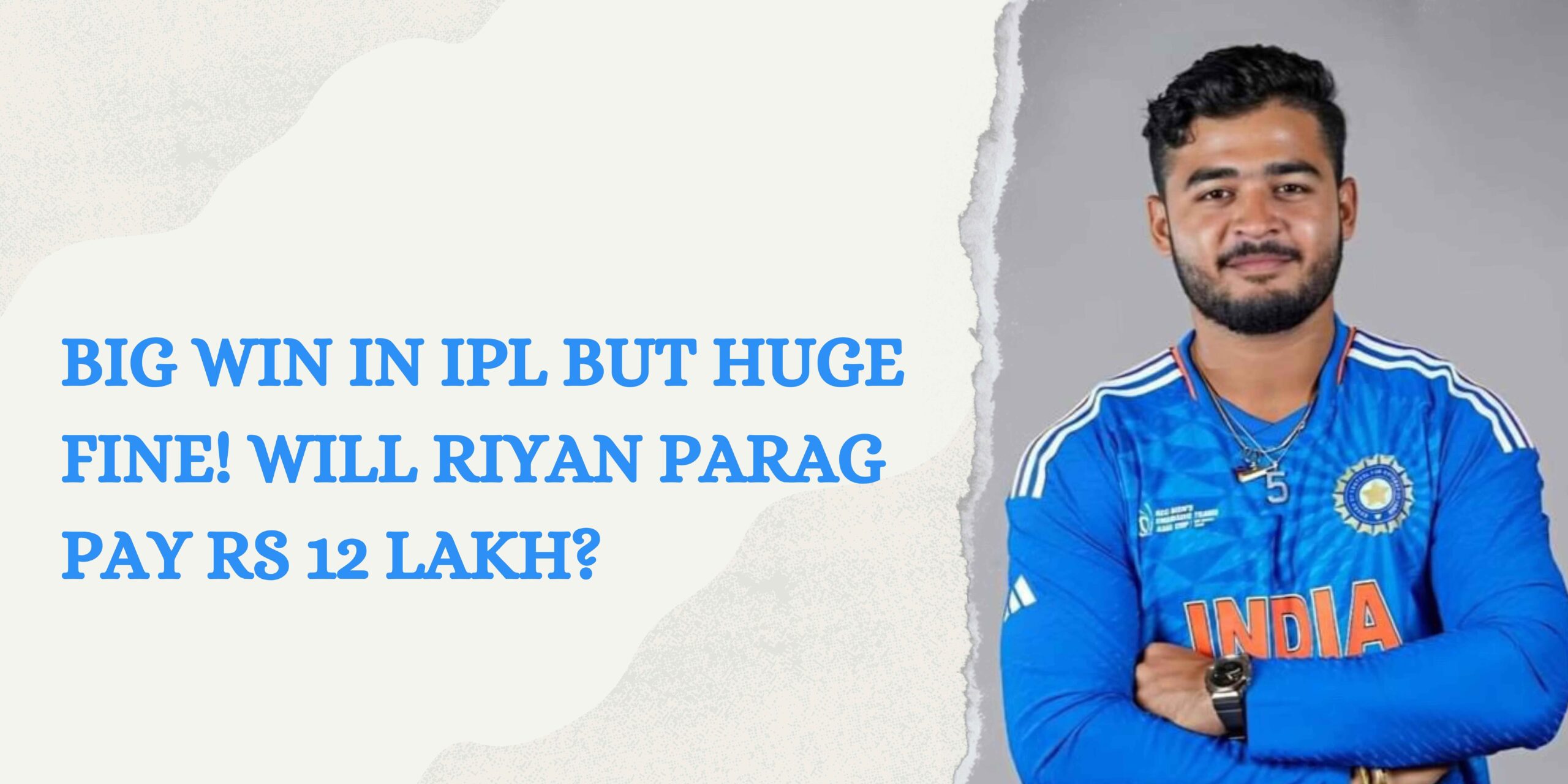 Big win in IPL but huge fine! Will Riyan Parag pay Rs 12 lakh?