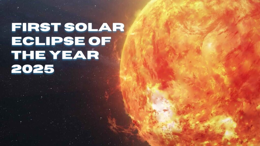 First Solar Eclipse of the Year 2025