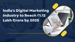 India's Digital Marketing Industry to Reach ₹1.12 Lakh Crore by 2025