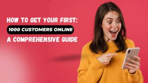 Get Your First 1000 Customers Online: Actionable Growth Strategies