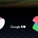 Exploring Google’s I/O 2025 AI advancements for enhanced user experiences and developer capabilities