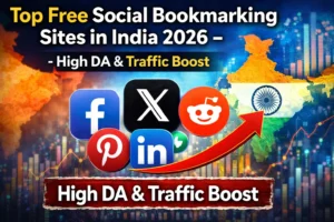 Top Free Social Bookmarking Sites in India 2026 – High DA & Traffic Boost